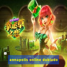 annapolis online dublado